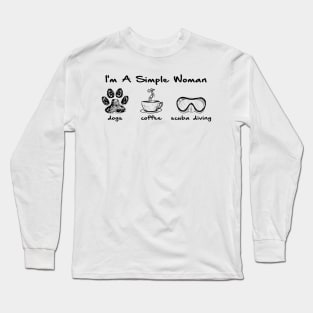 I'm A Simple Woman Dogs Coffee Scuba Diving Long Sleeve T-Shirt